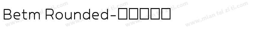 Betm Rounded字体转换